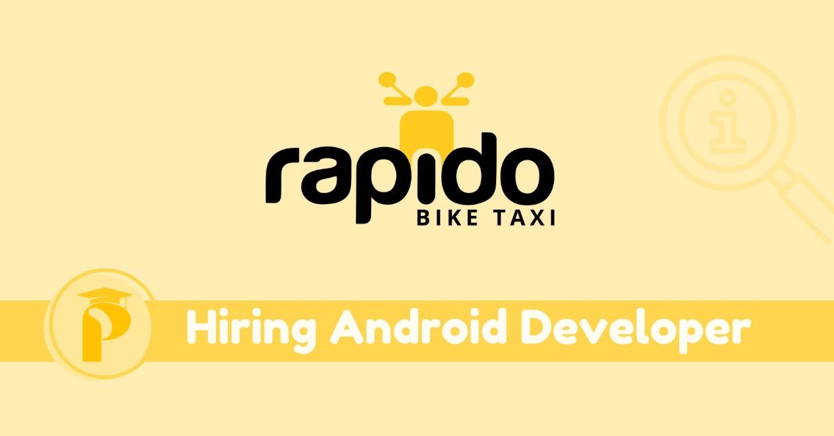 Rapido Hiring Android Developer [any B.Tech. B.E. degree in Computer Science]